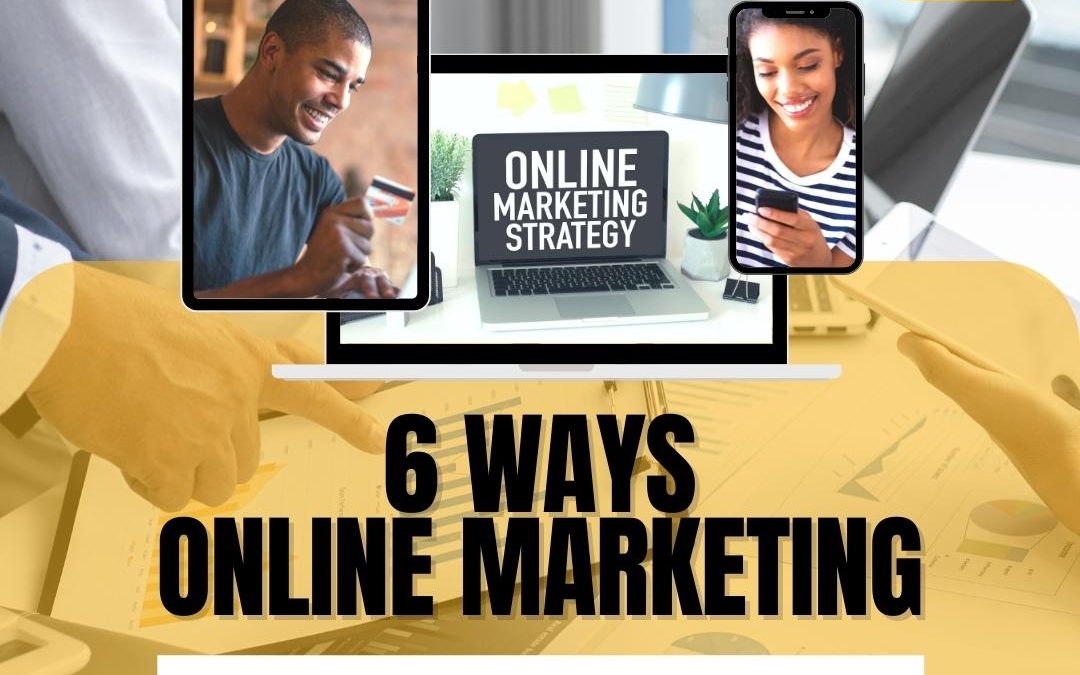 6 Ways That Online Marketing Can Grow Your Business